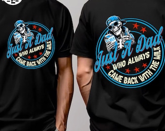 Dad Life PNG, Funny Father's Day Skeleton PNG, Just A Dad Who Always Came Back With The Milk Shirt Design, Humor PNG