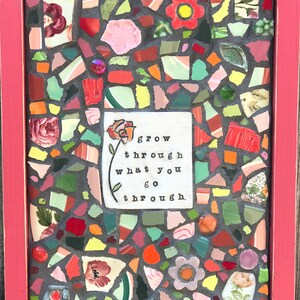 Original Mosaic, Roses, grow through what you go through, mosaic art