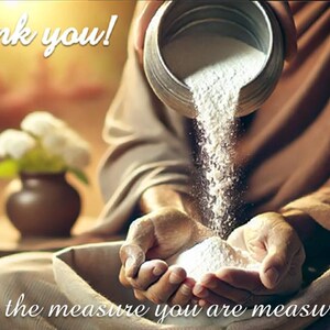 T5 Deluxe Large JW Thank You Card- &quot;Thank you! With the measure you are measuring...&quot; Picture of flour being measured out into waiting hands