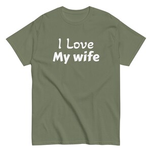 I love my wife | Funny Shirt Men - Perfect Gift