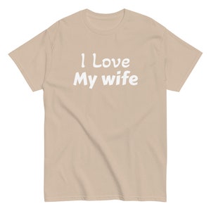 I love my wife | Funny Shirt Men - Perfect Gift