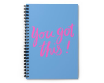 You Got This Spiral Notebook - Inspirational Journal, Ruled Line