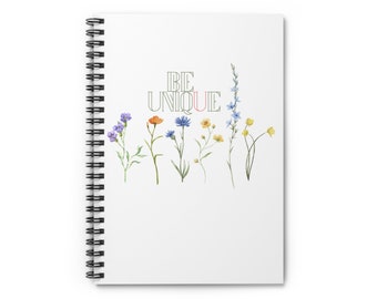 Floral Spiral Notebook - "Be Unique" Journal, Ruled Line