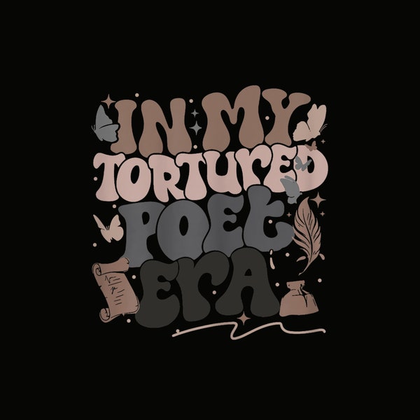 In My Tortured Poet Era ng, Tortured Poet Png, Swiftie Lover Png, Anguished Writer Png, Suffering Bard Png, Eras Shirt, Tortured Poet Gift