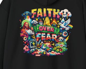 Faith Over Fear Hoodie, Humorous Christian Sweatshirt, Colorful Graphic Design