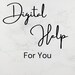 Digital Help For You