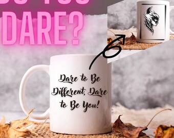 Inspirational Coffee Mug, Perfect Gift for Her, Empower & Energize Motivational Text - "Dare to be Different" - Feel Unique and Powerful