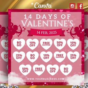 May include: Pink and white Valentine's Day sale flyer with a heart-shaped design. The flyer advertises 14 days of Valentine's sales with discounts of 10%, 25%, 50%, and free shipping. The flyer also includes the text "14 Days of Valentine's" and "14 Feb, 2025".