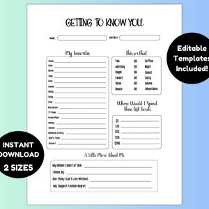 May include: A printable getting to know you worksheet with sections for favorite things, this or that, where to spend gift cards, and a little more about you. The worksheet is black and white and has a blank space for a name and birthday.