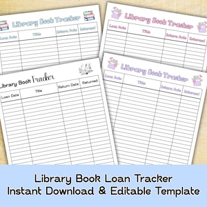 May include: Four white Library Book Tracker sheets with a floral and book design. Each sheet has columns for loan date, title, return date, and returned status. The bottom of the image reads: Library Book Loan Tracker Instant Download & Editable Template.