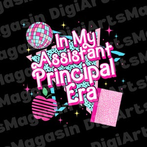 May include: A graphic design with the text "In My Assistant Principal Era" in pink and white, with a disco ball, apple, and notebook. The design is set against a black background with star accents.