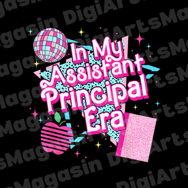 May include: A graphic design with the text "In My Assistant Principal Era" in pink and white, with a disco ball, apple, and notebook. The design is set against a black background with star accents.