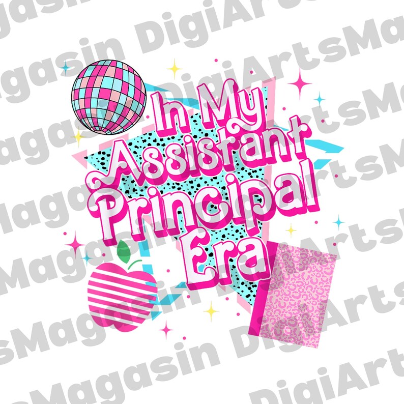 May include: A graphic design with the text "In My Assistant Principal Era" in pink and white. The design includes a disco ball, an apple, and a pink leopard print element, with a teal and black background.