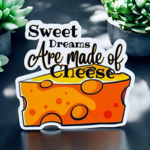 Adesivo "Bons sonhos são feitos de queijo"