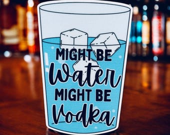 Might Be Water Sticker