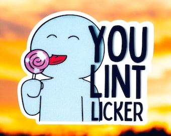 You Lint Licker Sticker