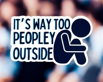 Too Peopley Sticker