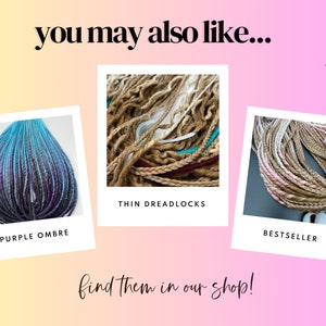 May include: Three images of synthetic dreadlocks in different colors. The first image shows purple ombre dreadlocks. The second image shows thin brown dreadlocks. The third image shows brown dreadlocks with pink and white highlights. The text "you may also like..." is at the top of the image. The text "THIN DREADLOCKS", "PURPLE OMBRE", and "BESTSELLER" are below the images. The text "find them in our shop!" is at the bottom of the image.