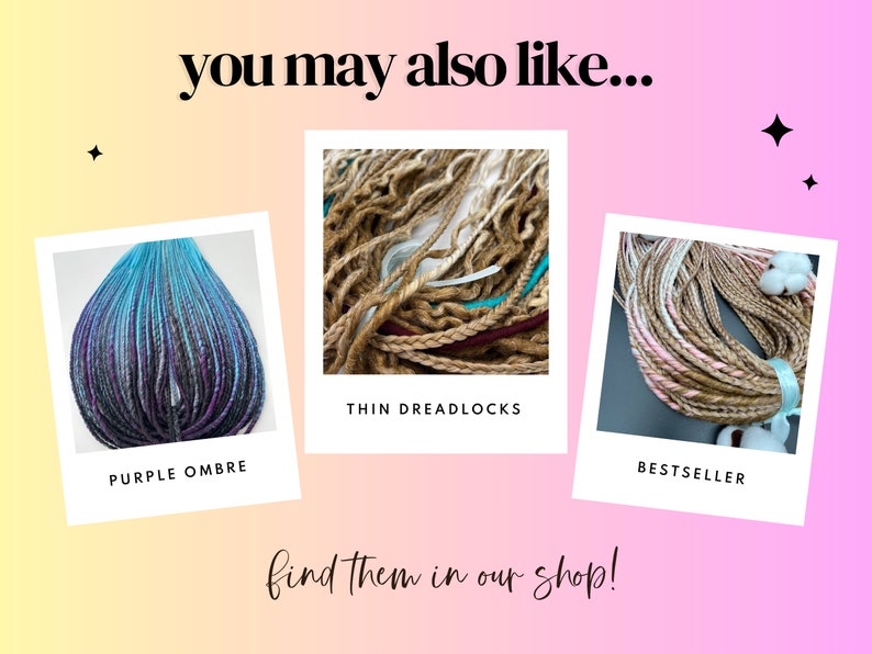 May include: Three images of synthetic dreadlocks in different colors. The first image shows purple ombre dreadlocks. The second image shows thin brown dreadlocks. The third image shows brown dreadlocks with pink and white highlights. The text "you may also like..." is at the top of the image. The text "THIN DREADLOCKS", "PURPLE OMBRE", and "BESTSELLER" are below the images. The text "find them in our shop!" is at the bottom of the image.