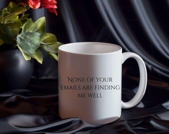 None of your emails 11 oz white