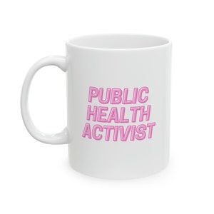 Public Health Activist Ceramic Mug, 11oz - Pink