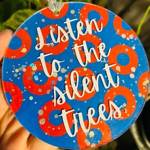 Phish Lyric acryl muurhanger - 4&quot; - &quot;Luister naar de stille bomen&quot; - door BethKaya