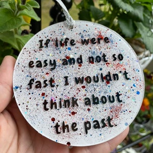 Phish Lyric Acrylic Wall Hanger - 4X4&quot; -  &quot;If life were easy and not so fast....&quot; - By BethKaya