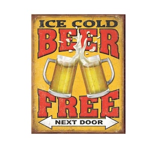 Ice cold beer FREE Next Door Beer Tin Sign Beer Sign Nice Metal Sign for bar restaurant