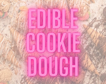 May include: An overhead shot of various edible cookie dough treats. The image features waffle cones filled with cookie dough, drizzled with chocolate and white icing. The text "EDIBLE COOKIE DOUGH" is superimposed in bright pink.