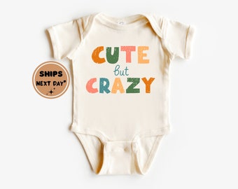 Cute But Crazy Natural Onesie, Cute But Crazy Kids Shirt, Cute But Crazy Toddler Shirt, Toddler Boy Gift, Cute Baby Gift