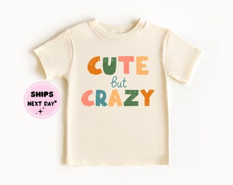 Cute But Crazy Natural Toddler Shirt, Cute But Crazy Kids Shirt, Cute But Crazy Onesie, Toddler Boy Gift, Cute Baby Gift