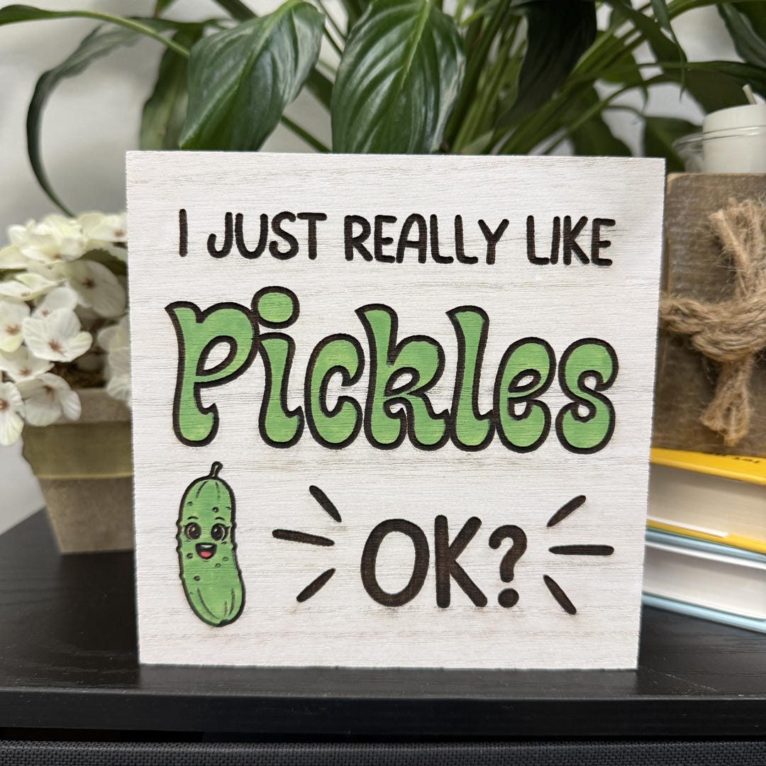 Pickles Sign Language I Just Really Like Pickles OK Wood Sign – Funny Pickle Lover Gift - Etsy