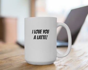 Je t'aime un café au lait ! Tasse