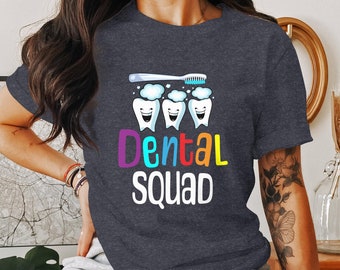 dental squad T shirt, Dental Assistant shirt, Dental Hygiene Tee Dentist Assistant Tshirt Ideal Gift for Dental Hygienist gift for dentist