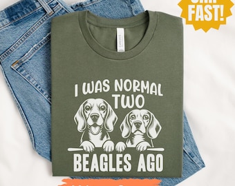 Funny Beagle Mom T-Shirt, I was normal two beagles ago, dog mom shirt, gift for dog lover, comfort colors dog dad shirt, funny dog shirt,