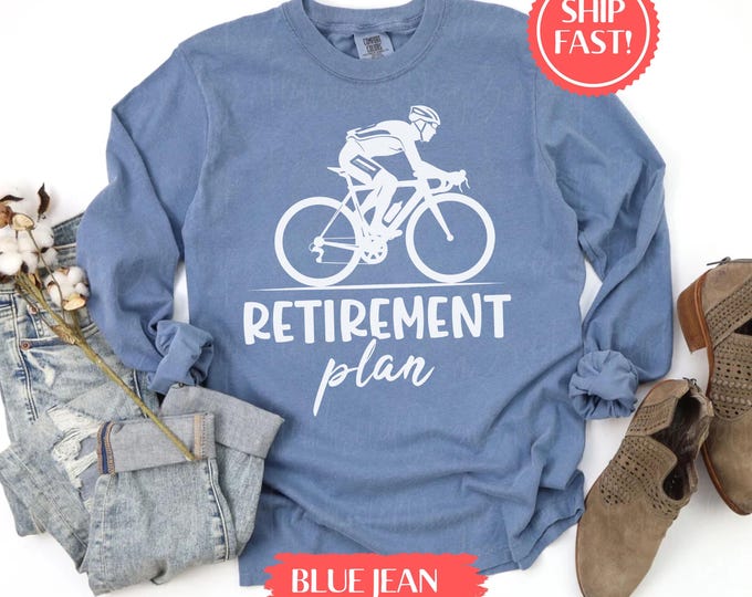 Retirement Plan Cyclist Comfort Colors Sweatshirt, Unisex Long Sleeve Shirt