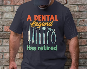 Retired Dentist T-Shirt: Dental Legend Farewell Gift