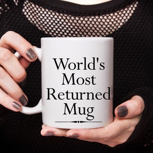 Funny Coffee Mug: World&#39;s Most Returned Mug - Gag Gift