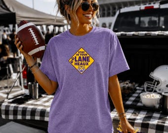 Stay In Your Lane Heaux w/ Paws Design Tee, Tiger Fan Tee Design