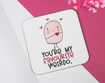 You’re My Favourite Weirdo Coaster – Funny Love Coaster – Cute Couple Gift – Wooden Coaster for Partner – Quirky Romantic Gift