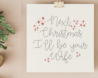 Next Christmas i'll be your wife, fiancee card, xmas card, love heart Christmas card - uk seller, fiance card, fiancee card - uk seller