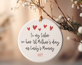 Sister Mother's Day keepsake, Ceramic decoration, First Mother's Day gift, New Mummy gift, Personalised decoration, Home decor, baby bauble