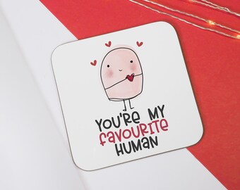 You’re My Favourite Human Coaster – Funny Love Coaster – Cute Couple Gift – Wooden Coaster for Partner – Quirky Romantic Gift