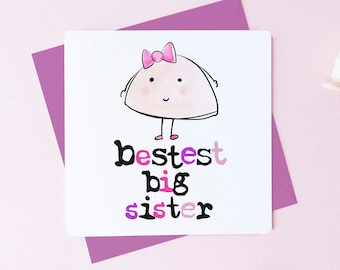 Bestest Big Sister Birthday Greeting Card, Funny sister card, New sister card, New Baby card, Uk seller, Parsy Card Co