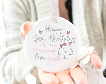 Happy First Birthday as my Mummy personalised ceramic hanging keepsake by Parsy Card Co
