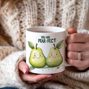 You Are Pear-Fect Mug, Cute Pear Coffee Cup, Fruit Lover Gift, Positive Affirmation, Kitchen Decor, Funny Tea Mug, Gift for a special person