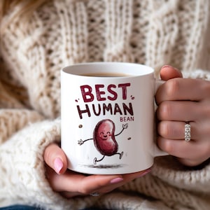 Funny Coffee Bean Mugs, Best Human Bean motto, Positivity Gift for Coffee Lovers, BFF Latte cup, Gift for favourite person, Family love gift