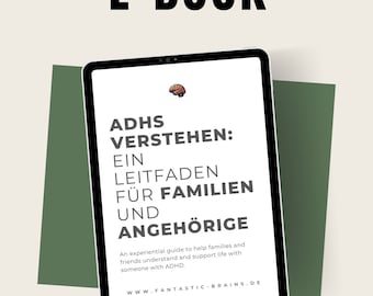 May include: A digital tablet displaying an ebook cover with the title "ADHS VERSTEHEN: EIN LEITFADEN FÜR FAMILIEN UND ANGEHÖRIGE". The cover features a colourful brain illustration and the text "An experiential guide to help families and friends understand and support life with someone with ADHD. WWW.FANTASTIC-BRAINS.DE FANTASTICBRAINS".