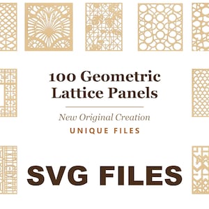 May include: A collection of 100 geometric lattice panels displayed as SVG files. The image features various square, tan-colored laser-cut patterns arranged around the central text: 100 Geometric Lattice Panels, New Original Creation, UNIQUE FILES, SVG FILES.
