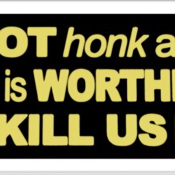 Do Not Honk At Me 2024 Bumper Sticker